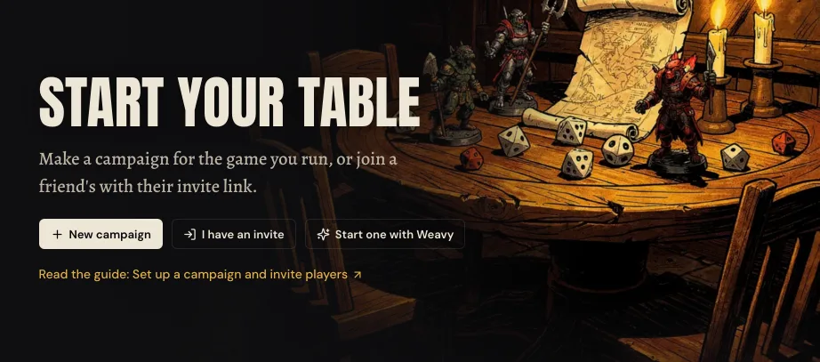 The campaigns page with nothing on it. Start your table, then three buttons: New campaign, I have an invite, and Start one with Weavy.